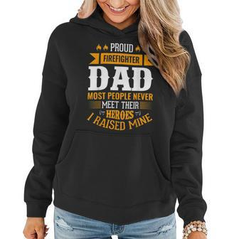 Firefighter Proud Firefighter Dad Most People Never Meet Their Heroes V2 Women Hoodie - Seseable