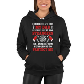 Firefighters Son My Dad Risks His Life To Save Stransgers Women Hoodie - Monsterry AU