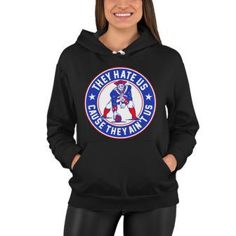 Football Champions They Hate Us Cause They Aint Us New England Women Hoodie - Thegiftio UK