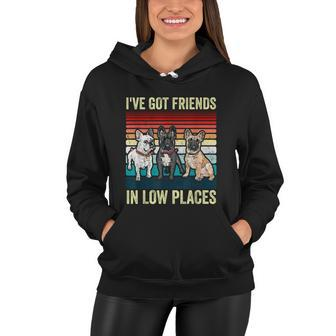 French Bulldog Dog Ive Got Friends In Low Places Funny Dog Women Hoodie - Monsterry CA