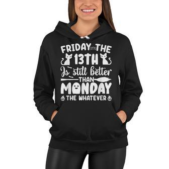 Friday The Thirnth Is Still Better Than Monday Halloween Women Hoodie - Seseable