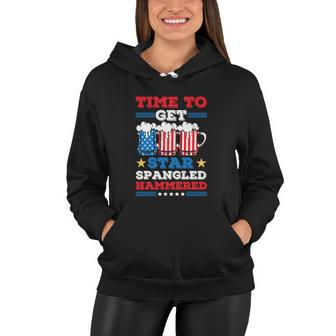 Funny 4Th Of July Time To Get Star Spangled Hammered Women Hoodie - Monsterry UK