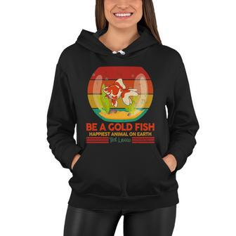 Funny Be A Gold Fish Happiest Animal On Earth Ted Lasso Tshirt Women Hoodie - Monsterry