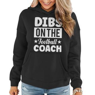 Funny Dibs On The Football Coach Funny Football Coachs Wife Women Hoodie Graphic Print Hooded Sweatshirt - Thegiftio UK