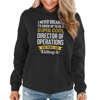 Funny Director Of Operations Appreciation Funny Gift Cute Gift Graphic Design Printed Casual Daily Basic Women Hoodie - Thegiftio UK