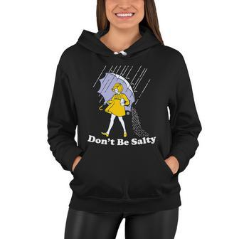 Funny Dont Be Salty Women Hoodie - Monsterry UK