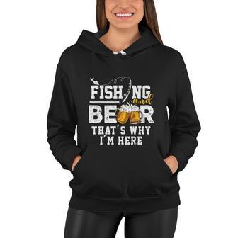 Funny Fishing And Beer Thats Why Im Here Women Hoodie - Monsterry