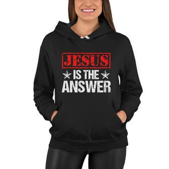 Funny Jesus Is The Answer Christian Faith Women Hoodie - Monsterry