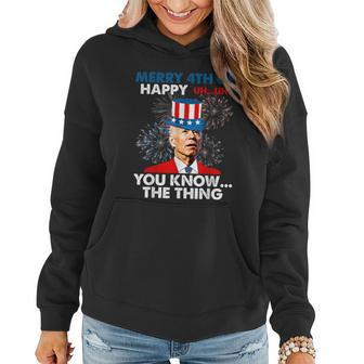Funny Joe Biden Merry 4Th Of You Know The Thing 4Th Of July Women Hoodie - Thegiftio UK