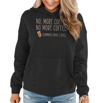 Funny No More Coffee Commas Save Lives Teacher Funny Saying Women Hoodie Graphic Print Hooded Sweatshirt - Thegiftio UK