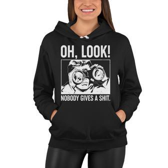 Funny Oh Look Nobody Gives A Shit Women Hoodie - Monsterry DE