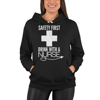 Funny Safety First Drink With A Nurse Women Hoodie - Thegiftio UK