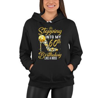 Funny Stepping Into My 60Th Birthday Gift Like A Boss Diamond Shoes Gift Women Hoodie - Monsterry AU
