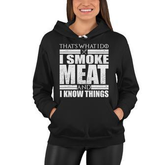 Funny Thats What I Do I Smoke Meat And I Know Things Women Hoodie - Monsterry AU