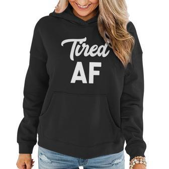 Funny Tired Af Funny Gift Sleep Naps Morning Coffee Gift Graphic Design Printed Casual Daily Basic Women Hoodie - Thegiftio UK
