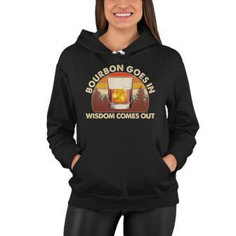 Funny Vintage Retro Bourbon Goes In Wisdom Comes Out Women Hoodie - Monsterry