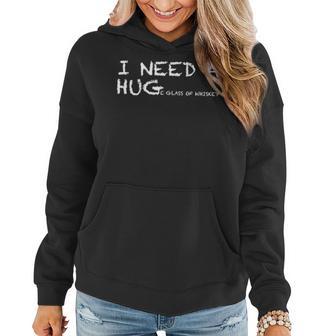 Funny Whiskey I Need A Huge Glass Of Whiskey Women Hoodie - Thegiftio UK