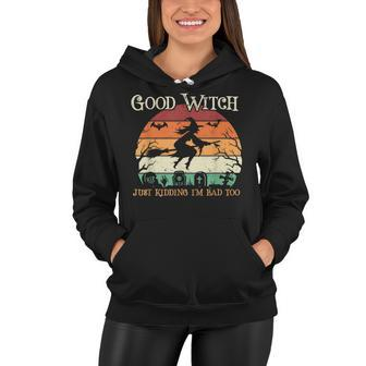 Funny Witch Halloween Good Witch Just Kidding Women Hoodie - Seseable