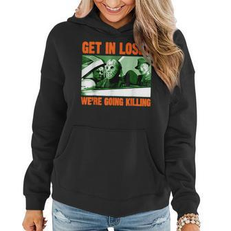 Get In Loser We’Re Going Killing Horror Characters Halloween Women Hoodie Graphic Print Hooded Sweatshirt - Thegiftio UK