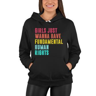 Girls Just Wanna Have Fundamental Human Rights Feminist Pro Choice Women Hoodie - Monsterry