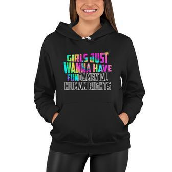 Girls Just Wanna Have Fundamental Human Rights Feminist V2 Women Hoodie - Monsterry