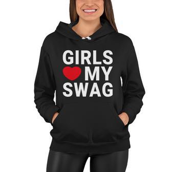 Girls Love My Swag Women Hoodie - Monsterry UK