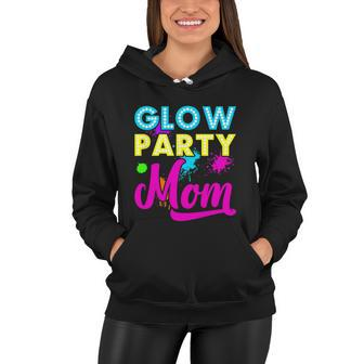Glow Party Clothing Glow Party Gift Glow Party Mom Women Hoodie - Monsterry AU