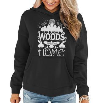 Go To The Woods Is Going Home Graphic Design Printed Casual Daily Basic Women Hoodie - Thegiftio UK