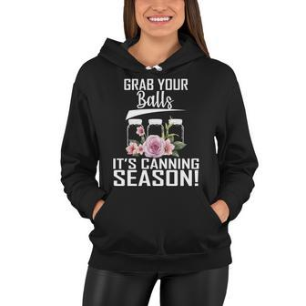 Grab Your Balls Its Canning Season Women Hoodie - Monsterry AU