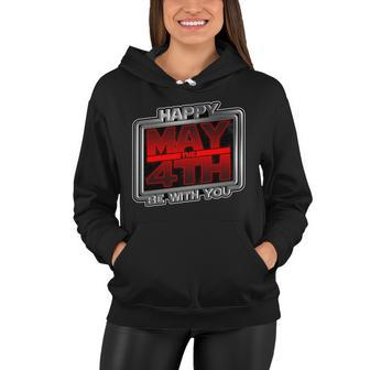 Happy May The 4Th Be With You Tshirt Women Hoodie - Monsterry UK