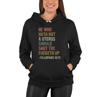 He Who Hath No Uterus Shall Shut The Fcketh Up Retro Vintage Women Hoodie - Monsterry UK