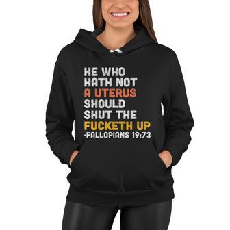 He Who Hath Not A Uterus Should Shut The Fucketh V3 Women Hoodie - Monsterry UK