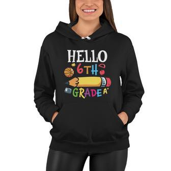 Hello 6Th Grade Pencil First Day Of School Back To School Women Hoodie - Monsterry CA