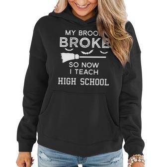 High School Teacher Halloween My Broom Broke Women Hoodie Graphic Print Hooded Sweatshirt - Thegiftio UK