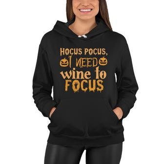 Hocus Pocus I Need Wine To Focus Halloween Quote Women Hoodie - Monsterry