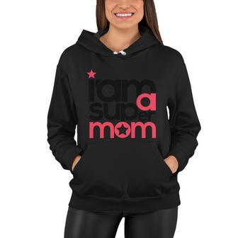 I Am Super Mom Gift For Mothers Day Women Hoodie - Monsterry CA
