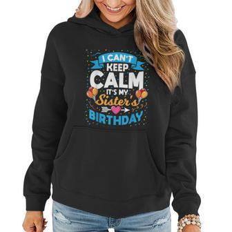I Cant Keep Calm Its My Sister Birthday Graphic Design Printed Casual Daily Basic Women Hoodie - Thegiftio UK