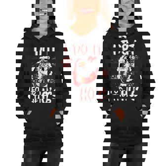 I Do It For The Hos Funny Santa Claus Tshirt Women Hoodie - Monsterry