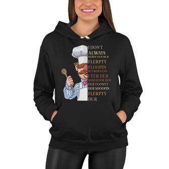 I Dont Always Herdy Dur Mur Flerpty Floopin Women Hoodie - Monsterry UK