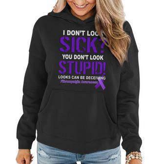 I Dont Look Sick Stupid Fibromyalgia Awareness Graphic Design Printed Casual Daily Basic Women Hoodie - Thegiftio UK