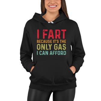 I Fart Because Its The Only Gas I Can Afford Sarcastic Women Hoodie - Monsterry UK