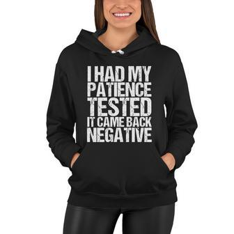 I Had My Patience Tested It Came Back Negative Funny Quotes Tshirt Women Hoodie - Monsterry UK