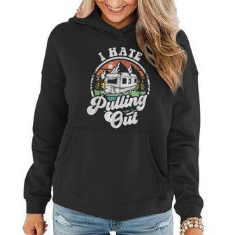 I Hate Pulling Out Funny Camper Rv Camping Trailer Women Hoodie - Thegiftio UK