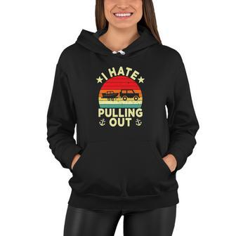 I Hate Pulling Out Retro Boating Boat Captain Funny Boat Women Hoodie - Monsterry