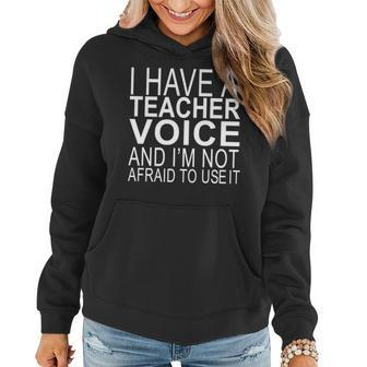 I Have A Teacher Voice And Im Not Afraid To Use It T-Shirt Graphic Design Printed Casual Daily Basic Women Hoodie - Thegiftio UK