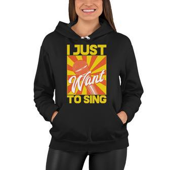 I Just Want To Sing Women Hoodie - Monsterry