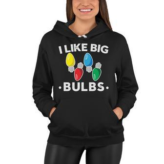 I Like Big Bulbs Funny Christmas Lights Tshirt Women Hoodie - Monsterry AU