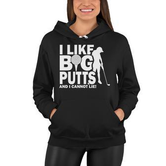 I Like Big Putts And I Cannot Lie Golf Tshirt Women Hoodie - Monsterry AU