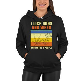 I Like Dogs And Weed And Maybe 3 People Tshirt V2 Women Hoodie - Monsterry