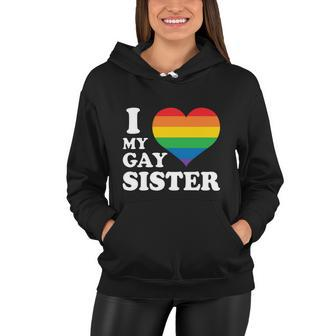 I Love My Gay Sister Lgbt Pride Month Women Hoodie - Monsterry